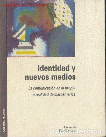 Libros de segunda mano: Identidad y nuevos medios : la utopia o realidad en iberoamerica
