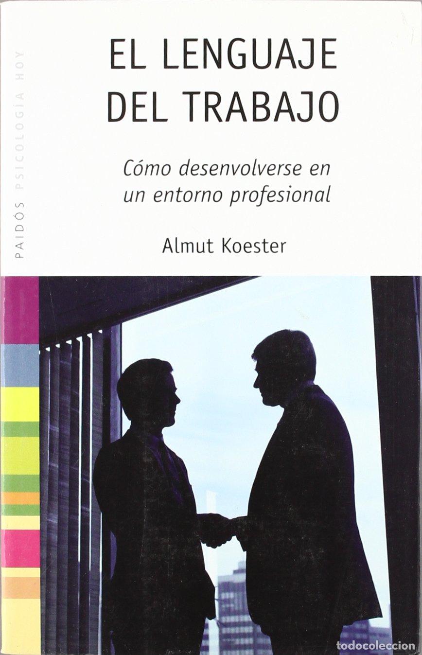 Libros de segunda mano: El lenguaje del trabajo: C&oacute;mo desenvolverse en un entorno profesional: 1 (Psicolog&iacute;a Hoy)