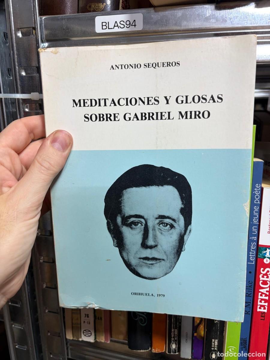 Libros de segunda mano: BLAS94 Meditaciones y glosas sobre Gabriel Mir&oacute; &mdash; Antonio Sequeros &mdash; Orihuela, 1979.