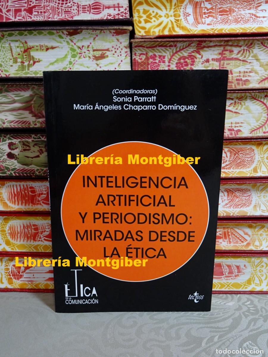 Libros de segunda mano: INTELIGENCIA ARTIFICIAL Y PERIODISMO: MIRADAS DESDE LA &Eacute;TICA . Autor : AA.VV.