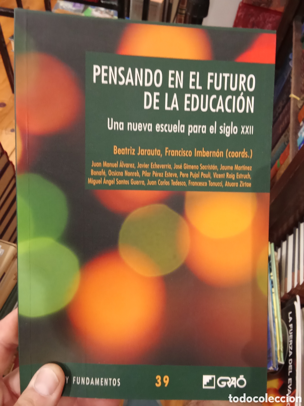 Libros de segunda mano: Pensando en el futuro de la educaci&oacute;n 39 - Beatriz Jarauta / Francisco Imbernon - Grao Ediciones