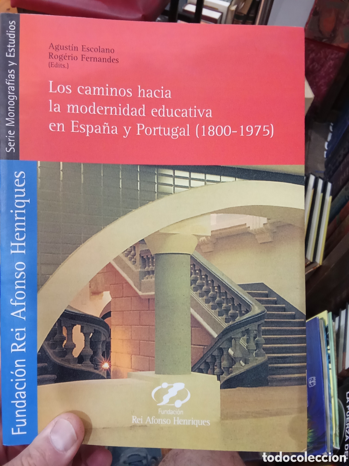 Libros de segunda mano: Los caminos hacia la modernidad educativa en Espa&ntilde;a y Portugal - Fundaci&oacute;n Rei Afonso Henriques