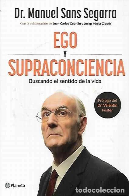 Libros de segunda mano: Ego Y Supraconciencia: Buscando El Sentido De La Vida - Dr. Manuel Sans Segarra