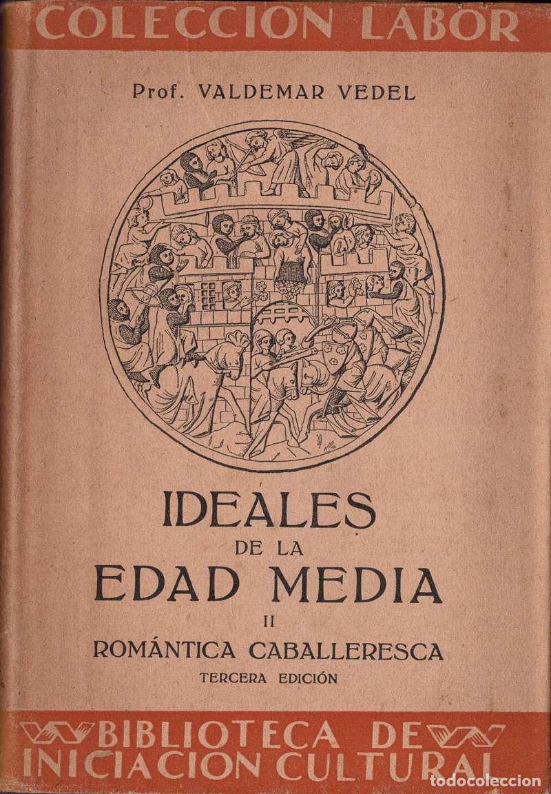 Libros de segunda mano: Ideales de la Edad Media II. Rom&aacute;ntica Caballeresca - Valdemar Vedel