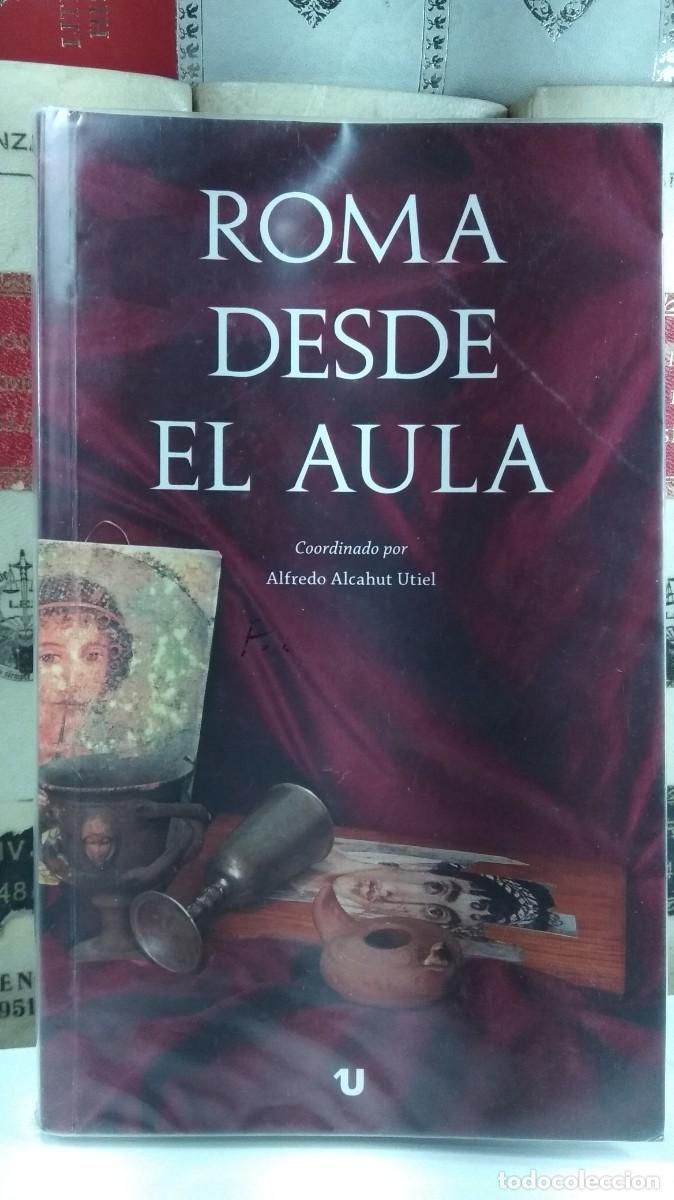Second hand books: ROMA DESDE EL AULA. Coordinado por Alfredo Alcahut Utiel. UNO Editorial,