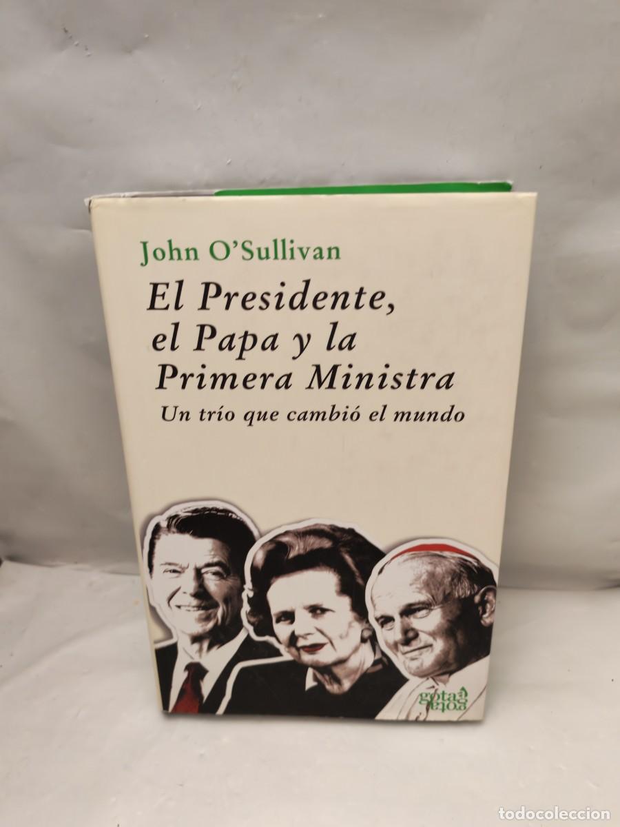 Second hand books: EL PRESIDENTE, EL PAPA Y LA PRIMERA MINISTRA: Un tr&iacute;o que cambi&oacute; el mundo (Primera edici&oacute;n)