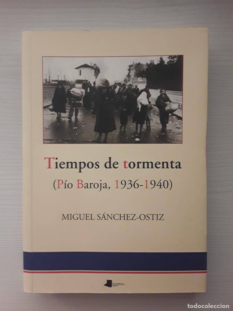 Libros de segunda mano: TIEMPOS DE TORMENTA (P&Iacute;O BAROJA, 1936-1940). MIGUEL S&Aacute;NCHEZ-OSTIZ.
