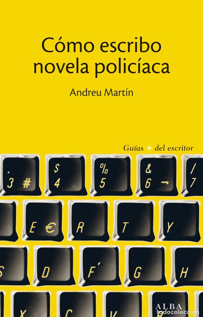 Libros de segunda mano: C&oacute;mo escribo novela polic&iacute;aca. - Mart&iacute;n, Andreu.