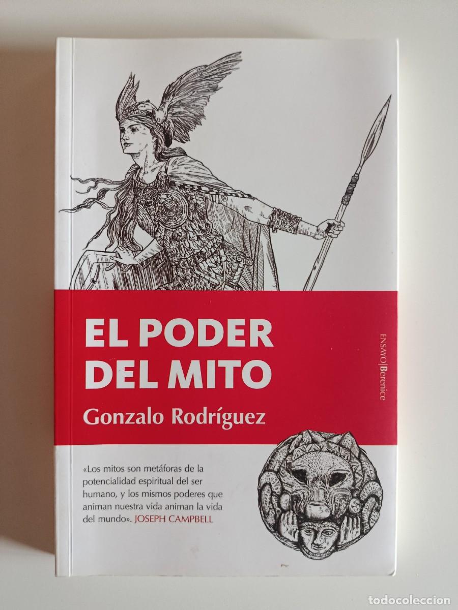 Libros de segunda mano: EL PODER DEL MITO. GONZALO RODR&Iacute;GUEZ. EDITORIAL BERENICE. 2020. DEDICADO POR EL AUTOR