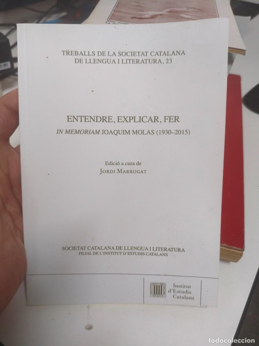 Libros de segunda mano: Entendre, explicar, fer : in memoriam Joaquim Molas (1930-2015) / Edici&oacute; a cura de Jordi Marrugat