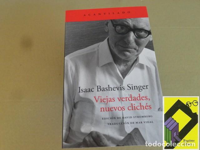 Libros de segunda mano: BASHEVIS SINGER, Isaac: Viejas verdades,nuevos clich&eacute;s (Trad:Mar Vidal)