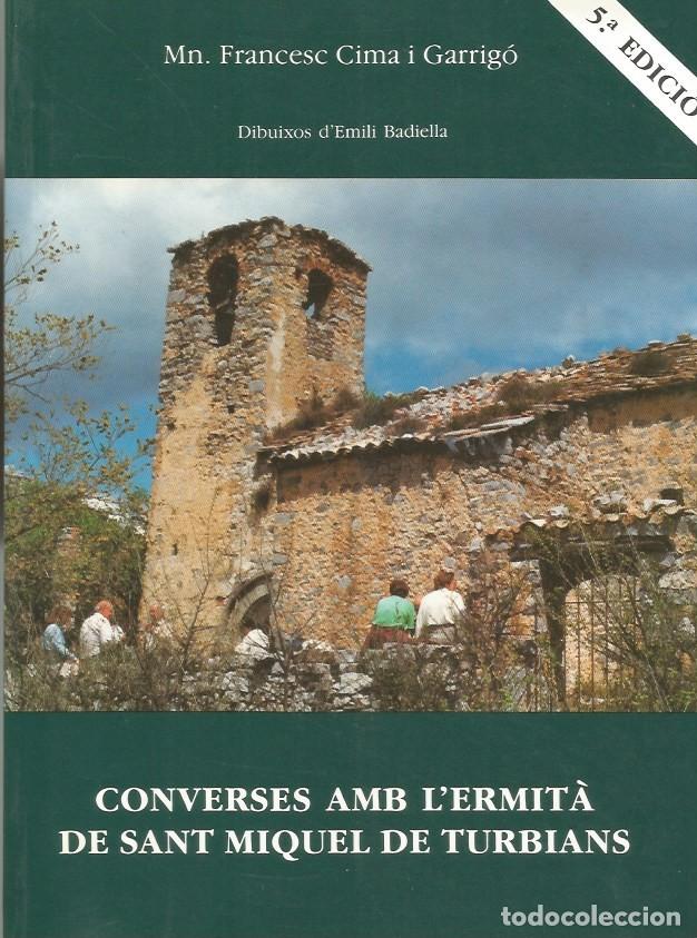 Libros de segunda mano: CONVERSES AMB L'ERMITA DE SANT MIQUEL DE TURBIANS - MN. FRANCESC CIMA i GARRIG&Oacute;