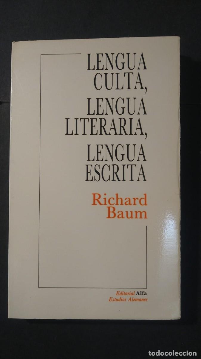 Libros de segunda mano: LENGUA CULTA, LENGUA LITERARIA, LENGUA ESCRITA - RICHARDD BAUM