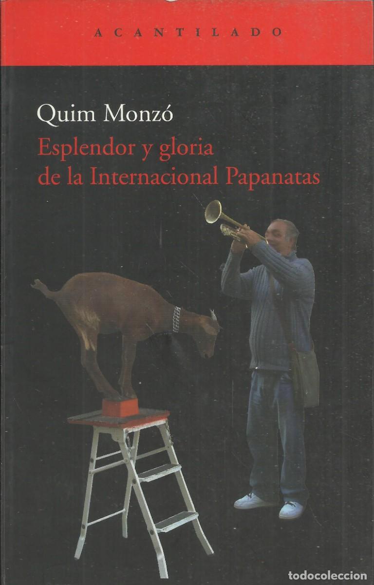 Libros de segunda mano: Esplendor y gloria de la internacional papanatas. Quim Monz&oacute;. Ed. Acantilado