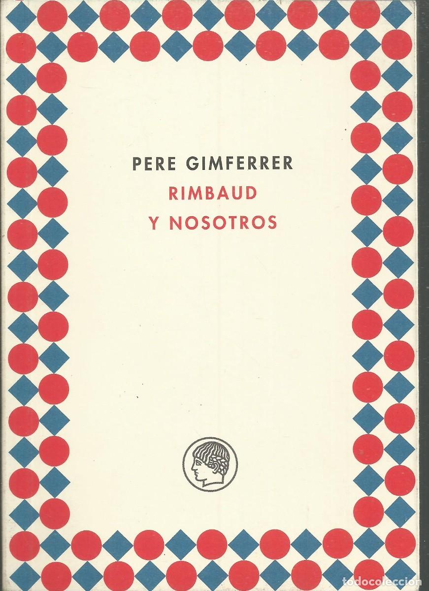 Libros de segunda mano: Rimbaud y nosotros. Pere Gimferrer