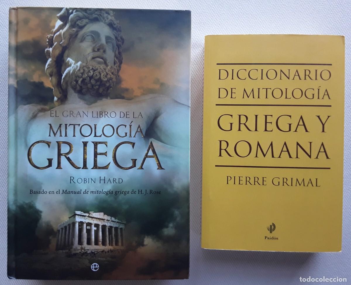 Libros de segunda mano: MITOLOG&Iacute;A GRIEGA. ROBIN HARD. DICCIONARIO DE MITOLOG&Iacute;A GRIEGA Y ROMANA. PIERRE GRIMAL.