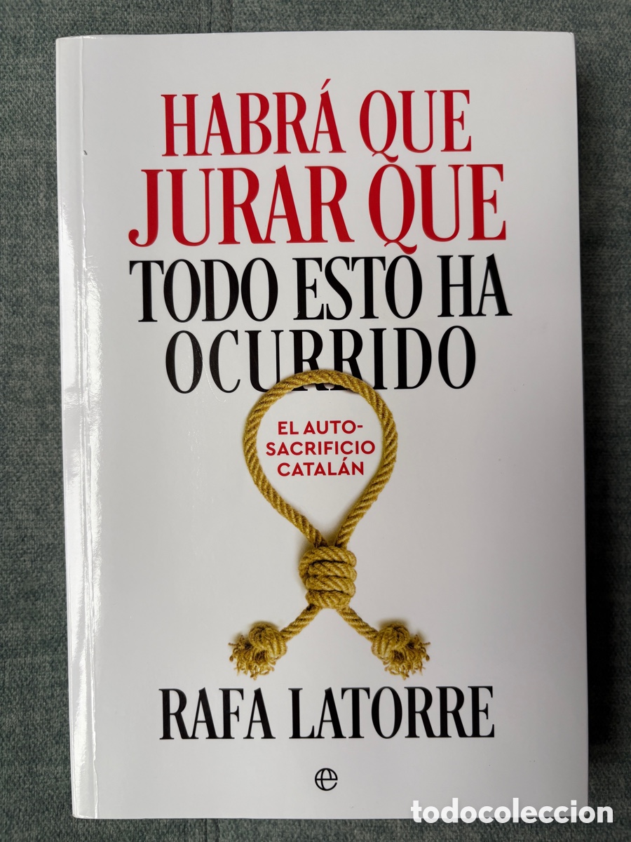 Libros de segunda mano: (L*033*) Habr&aacute; que jurar que todo esto ha ocurrido - Rafa Latorre - Esfera 2018