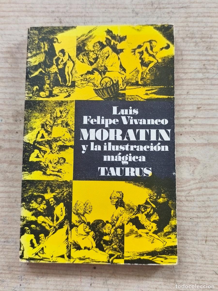 Libros de segunda mano: Morat&iacute;n y la ilustraci&oacute;n m&aacute;gica - Luis Felipe Vivanco - 1972 - Taurus
