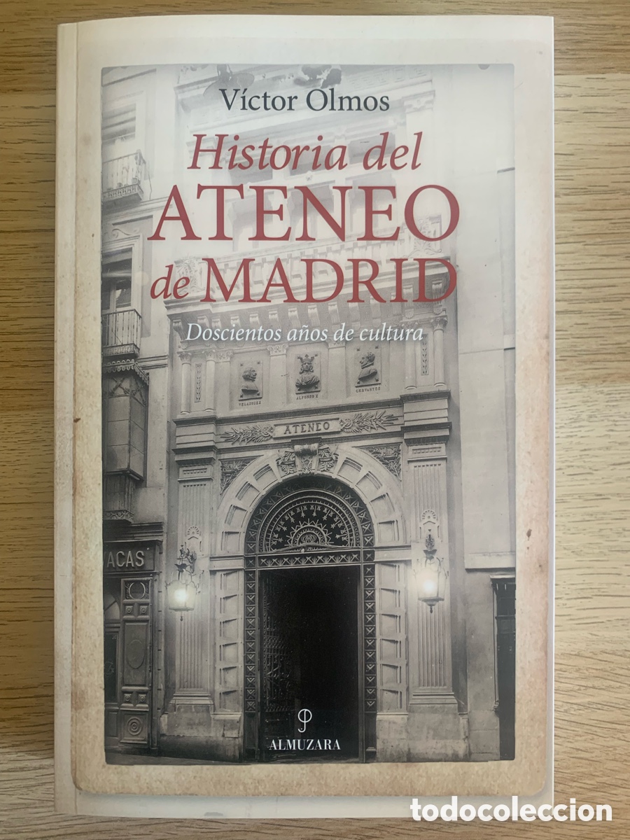 Libros de segunda mano: Historia del Ateneo de Madrid - Doscientos a&ntilde;os de cultura. V&iacute;ctor Olmos. Ed. Almuzara