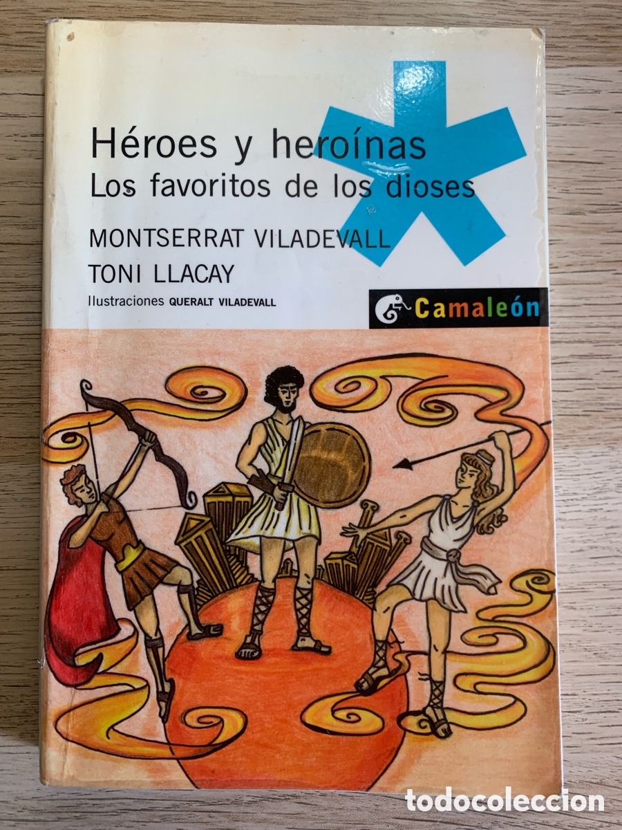 Libros de segunda mano: H&eacute;roes y hero&iacute;nas, Los favoritos de los dioses. Montserrat Viladevall y Toni Llacay. Ed. Planeta