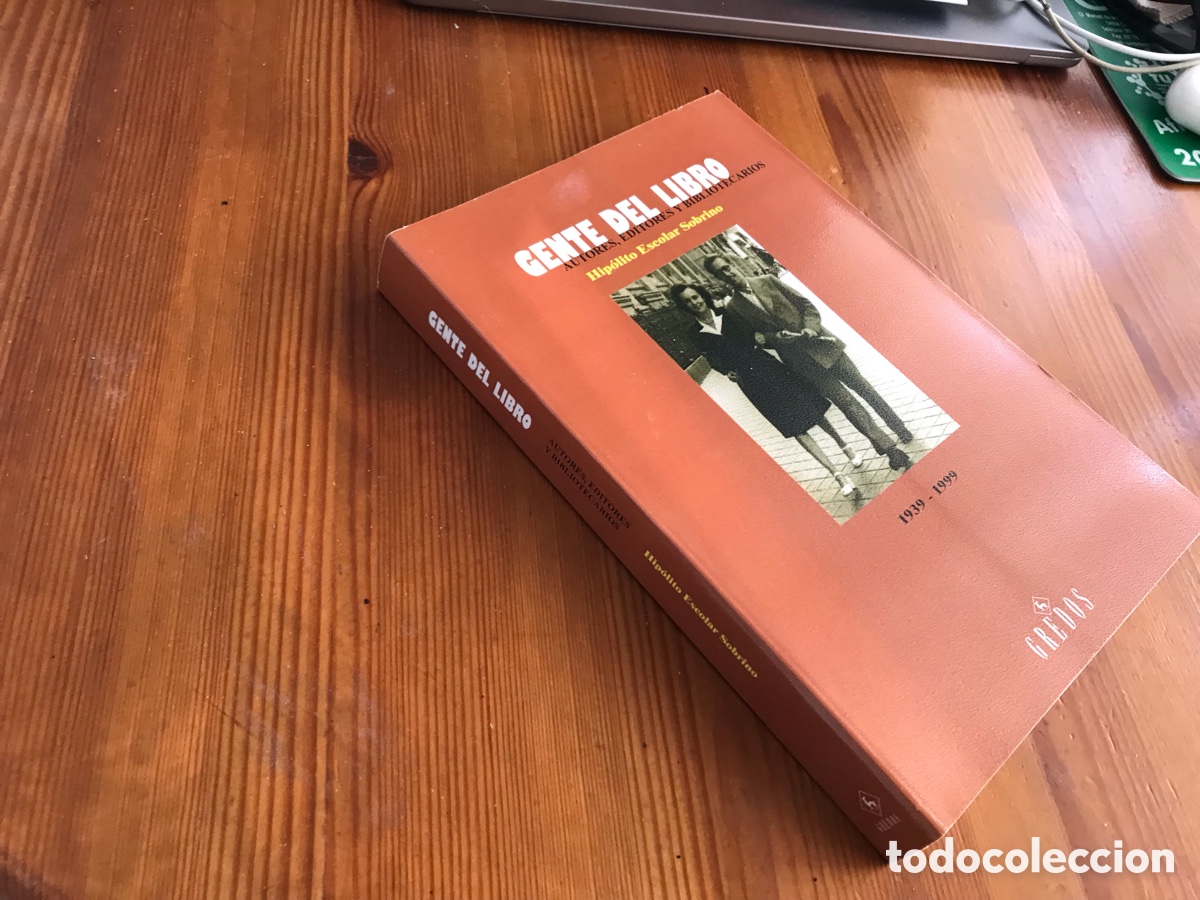 Libros de segunda mano: Gente del libro 1939-1999. Autores, editores y bibliotecarios. Hip&oacute;lito Escolar Sobrino