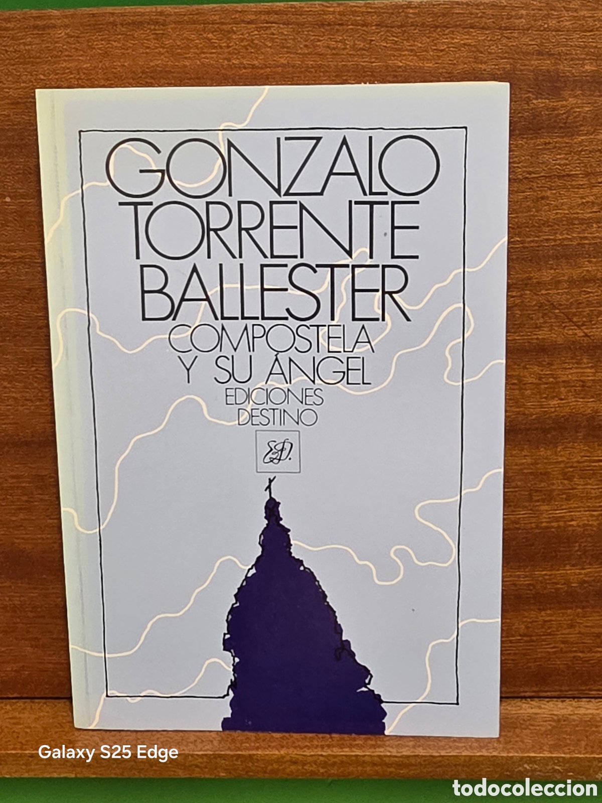 Libros de segunda mano: GONZALO TORRENTE BALLESTER...&rdquo;&rdquo;COMPOSTELA Y SU ANGEL&rdquo;&rdquo;...EDICIONES DESTINO...1984...