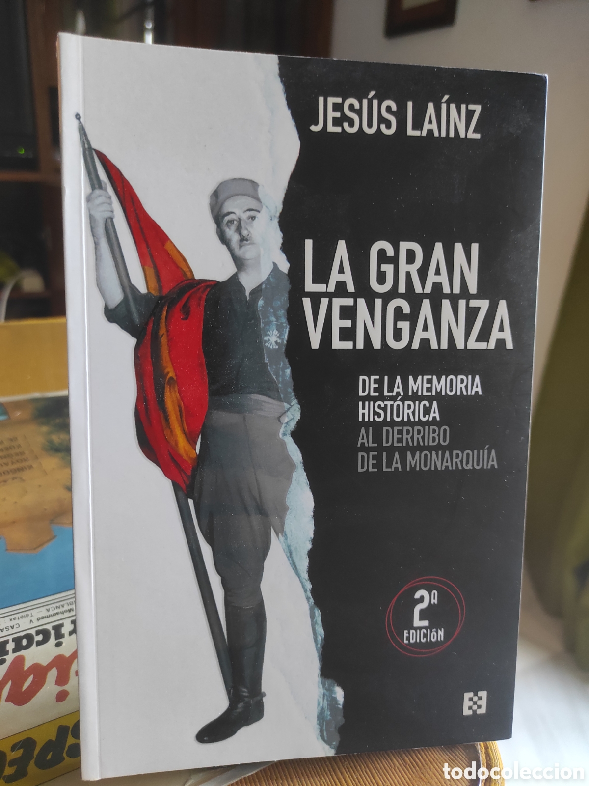 Libros de segunda mano: La gran venganza. De la memoria hist&oacute;rica al derribo de la monarqu&iacute;a. Jes&uacute;s La&iacute;nz.