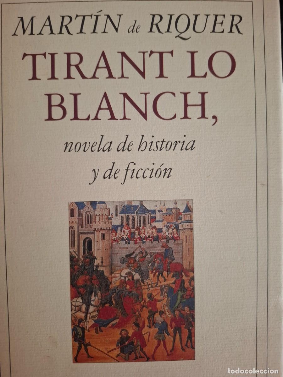 Libros de segunda mano: Tirant lo Blanch novela de historia y de ficci&oacute;n Mart&iacute;n de Riquer