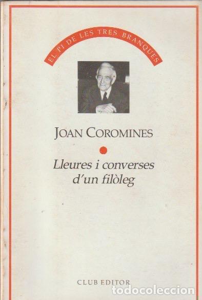 Libros de segunda mano: Lleures i converses d'un fil&ograve;leg / Joan Coromines; pr&ograve;leg de Joan Sales