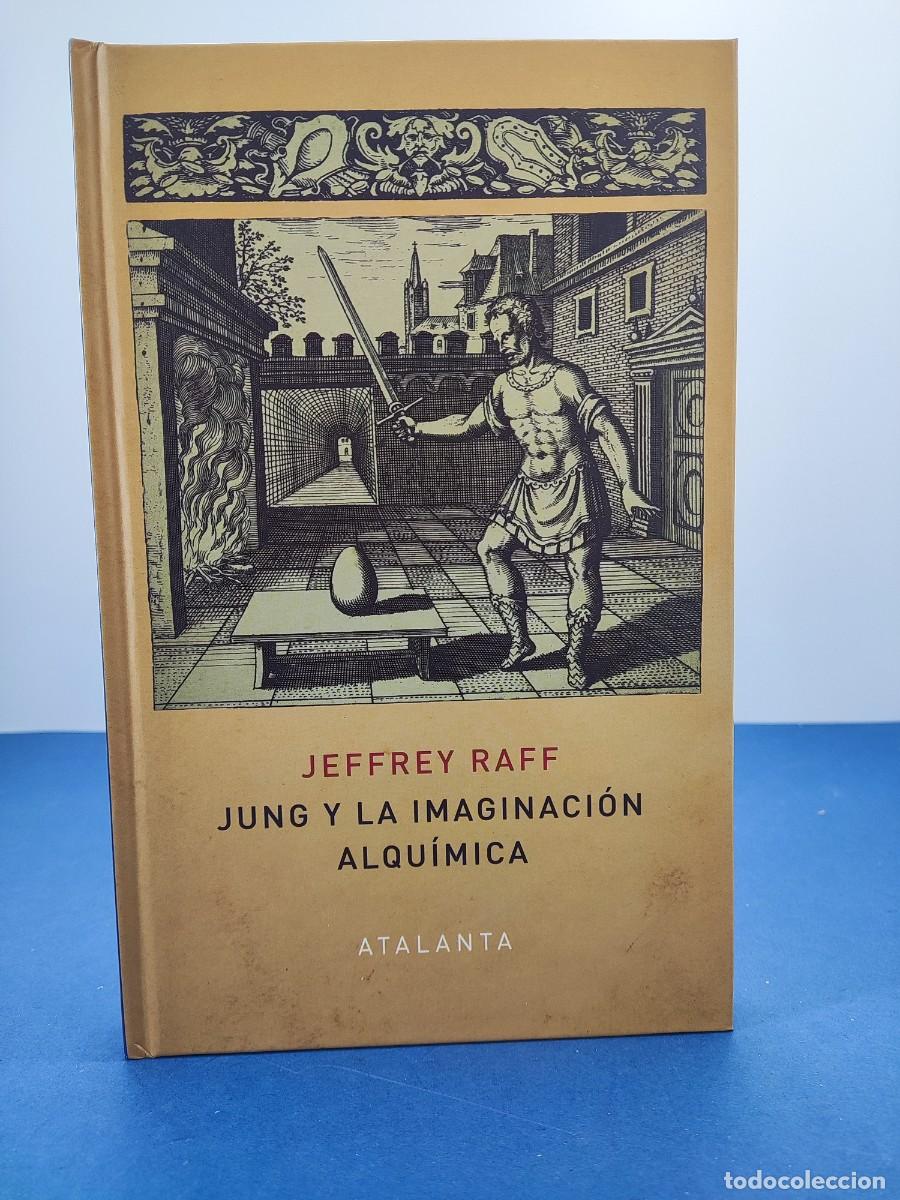 Libros de segunda mano: JUNG Y LA IMAGINACI&Oacute;N ALQU&Iacute;MICA / JEFFREY RAFF / 2022. ATALANTA