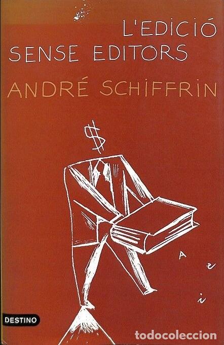 Libros de segunda mano: L'Edicio Sense Editors - Andr&eacute; Schiffrin - Edicions Destino - L'Ancora