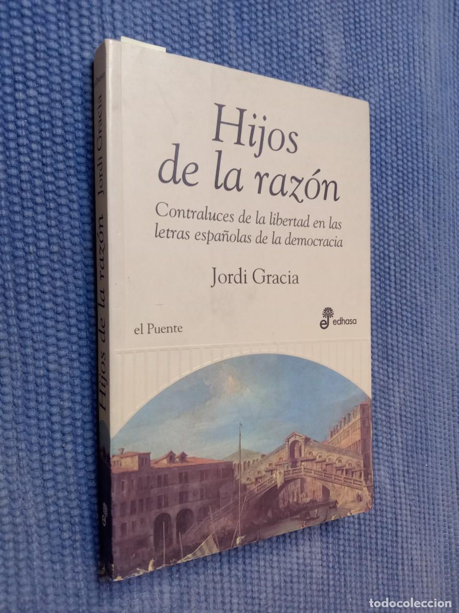 Libros de segunda mano: Hijos de la raz&oacute;n. Contraluces de la libertad en las letras espa&ntilde;olas de la democracia