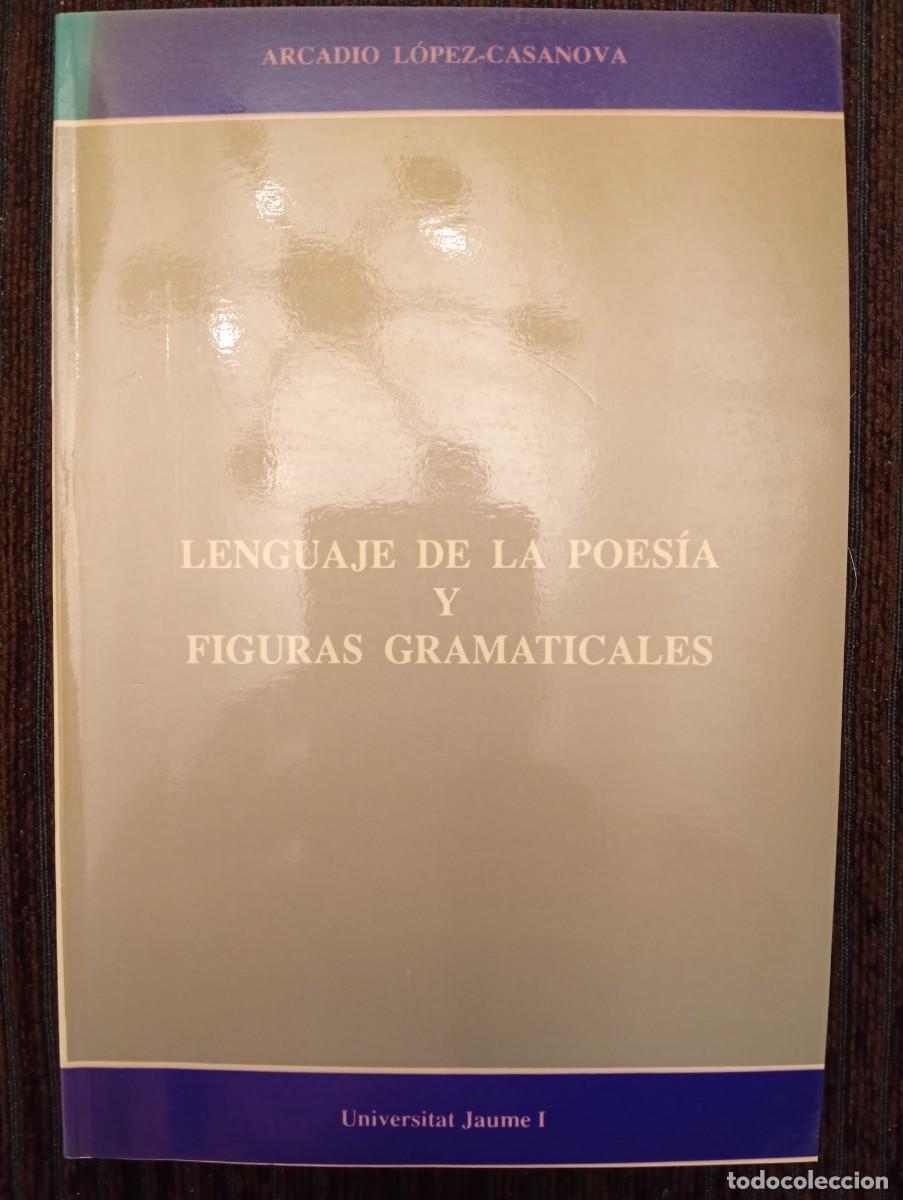 Libros de segunda mano: Arcadio L&oacute;pez-Casanova. Lenguaje de la poes&iacute;a y figuras gramaticales