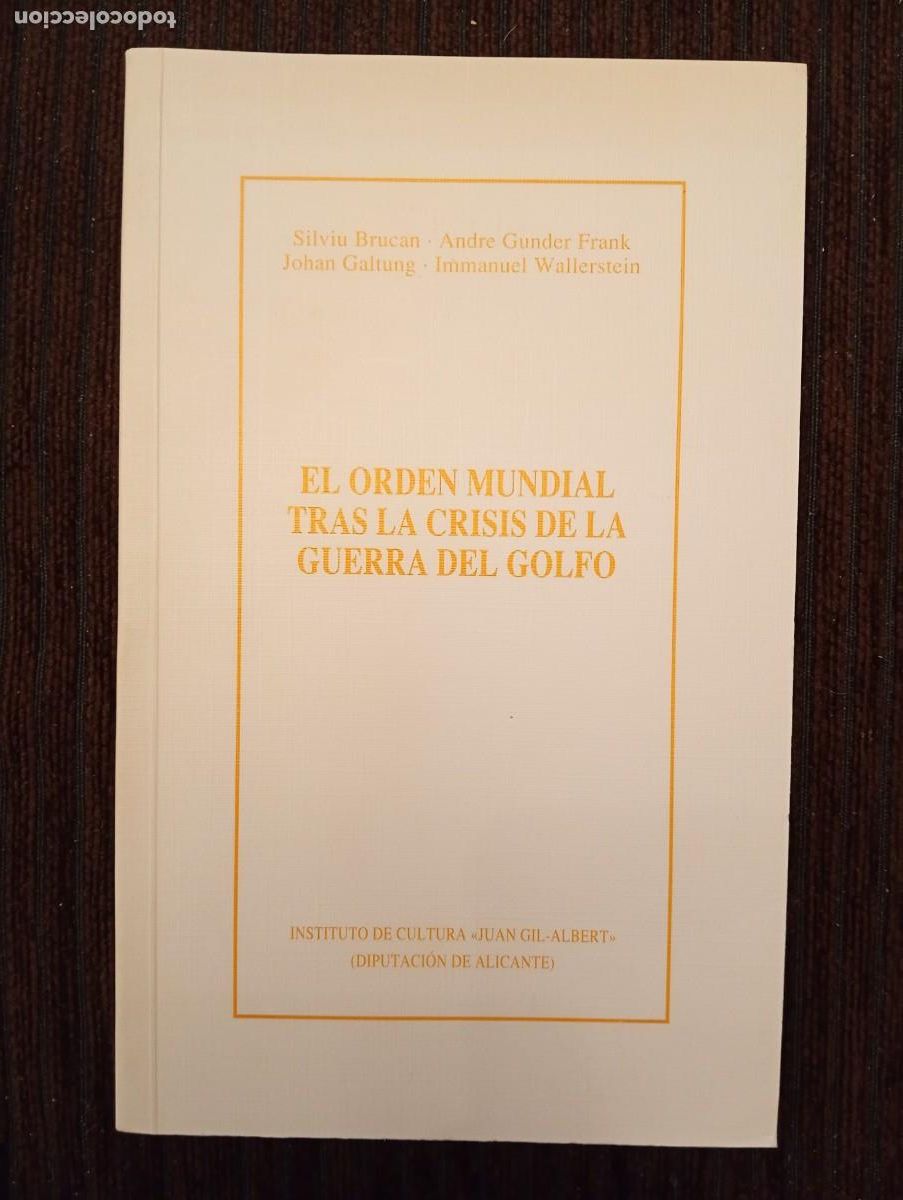 Libros de segunda mano: El orden mundial tras la crisis de la guerra del Golfo. Silviu Brucan, Andr&eacute; Gunder Frank y otros
