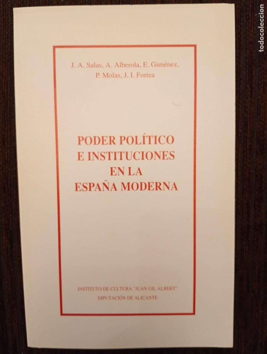Libros de segunda mano: Poder pol&iacute;tico e instituciones en la Espa&ntilde;a moderna. J. A. Salas, E. Gim&eacute;nez, P. Molas y J. L. Forte