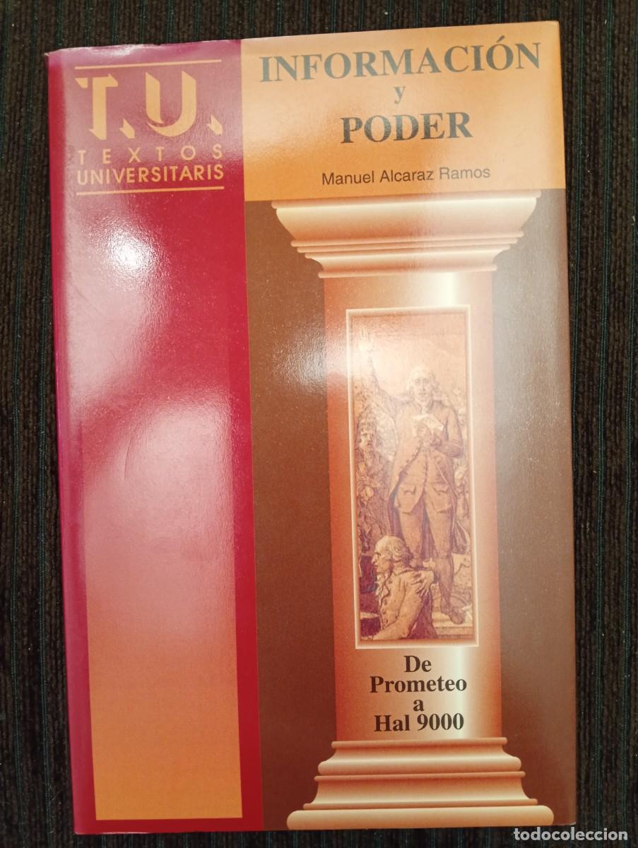 Libros de segunda mano: Manuel Alcaraz Ramos. Informaci&oacute;n y poder. De Prometeo a Hal 9000