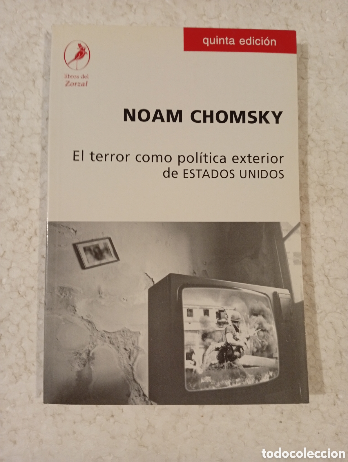 Libros de segunda mano: NOAM CHOMSKY. EL TERROR COMO POL&Iacute;TICA EXTERIOR DE ESTADOS UNIDOS. LIBROS DEL ZORZAL 2001