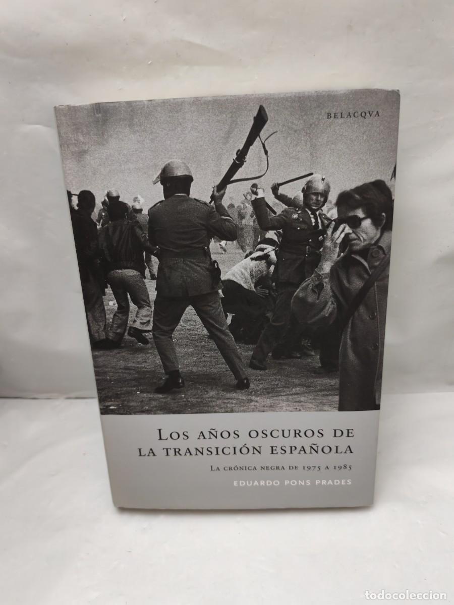 Libri di seconda mano: Los a&ntilde;os oscuros de la transici&oacute;n espa&ntilde;ola: La cr&oacute;nica negra de 1975 a 1985 (Primera edici&oacute;n)