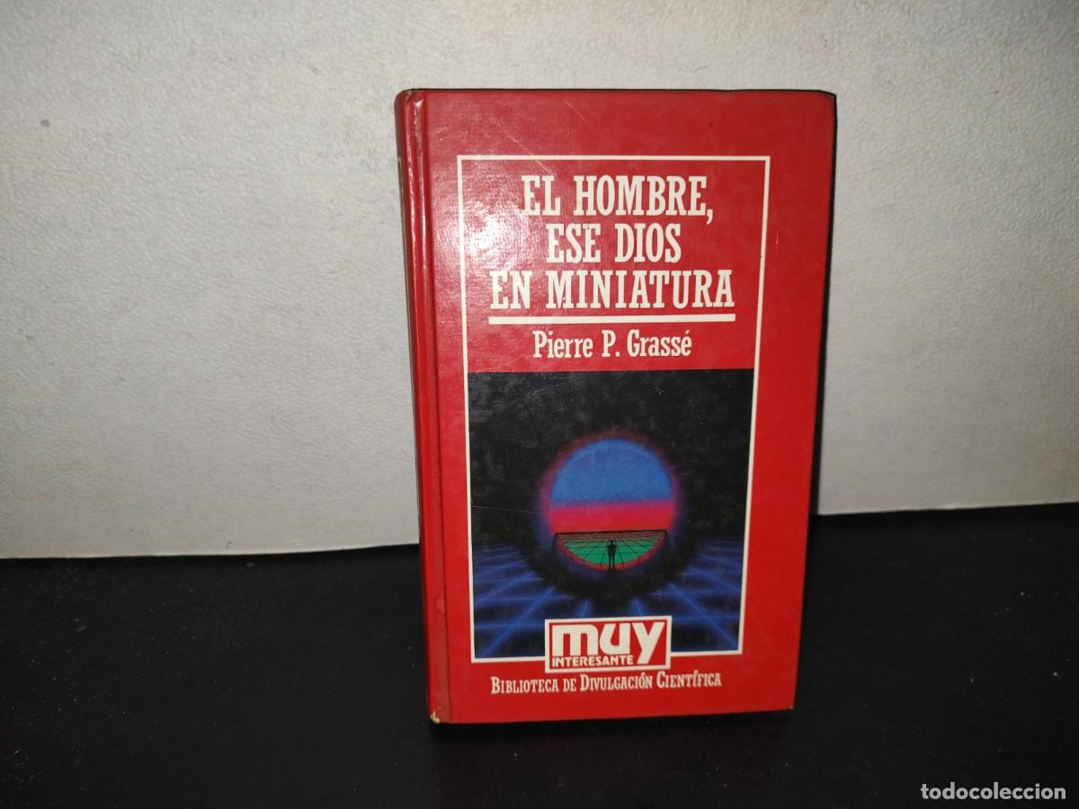 Libros de segunda mano: 196- Muy Interesante. El Hombre, Ese Dios En Miniatura - Pierre P. Grass&eacute; - 1985