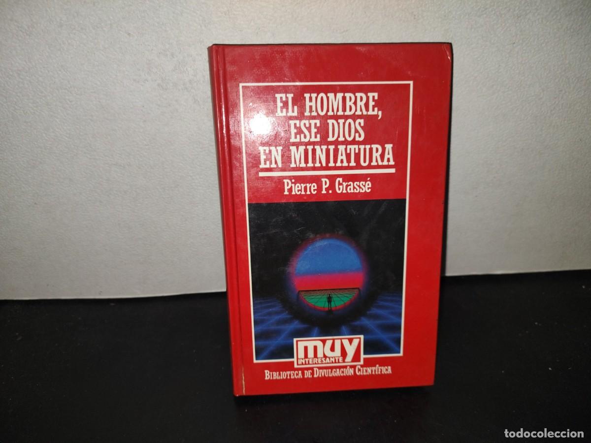 Libros de segunda mano: 196- Muy Interesante. El Hombre, Ese Dios En Miniatura. Pierre P. Grass&eacute;. Ediciones Orbis, S. A 1985