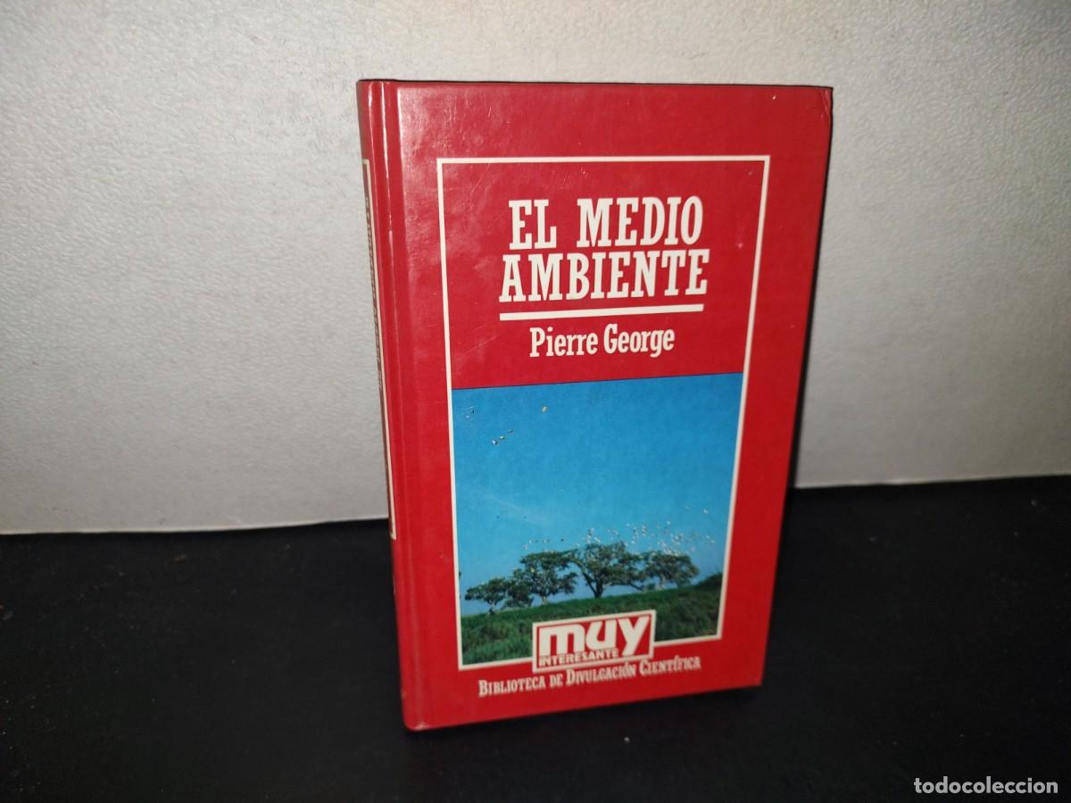 Libros de segunda mano: 196- Muy Interesante. El Medio Ambiente - Pierre George - 1986