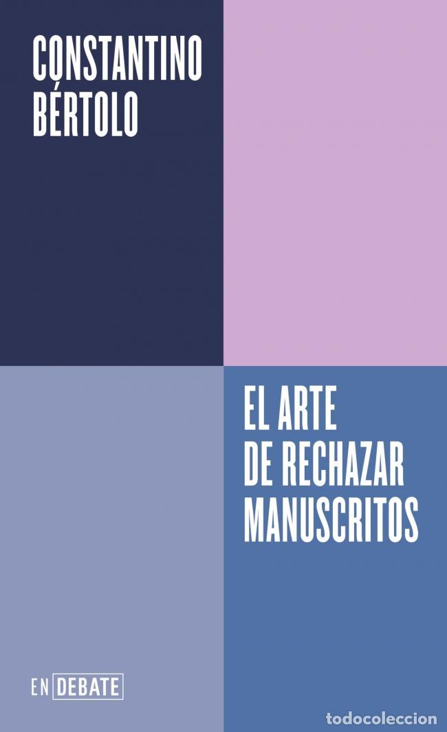 Livres d'occasion: El arte de rechazar manuscritos (Serie ENDEBATE). - Constantino B&eacute;rtolo Cadenas.
