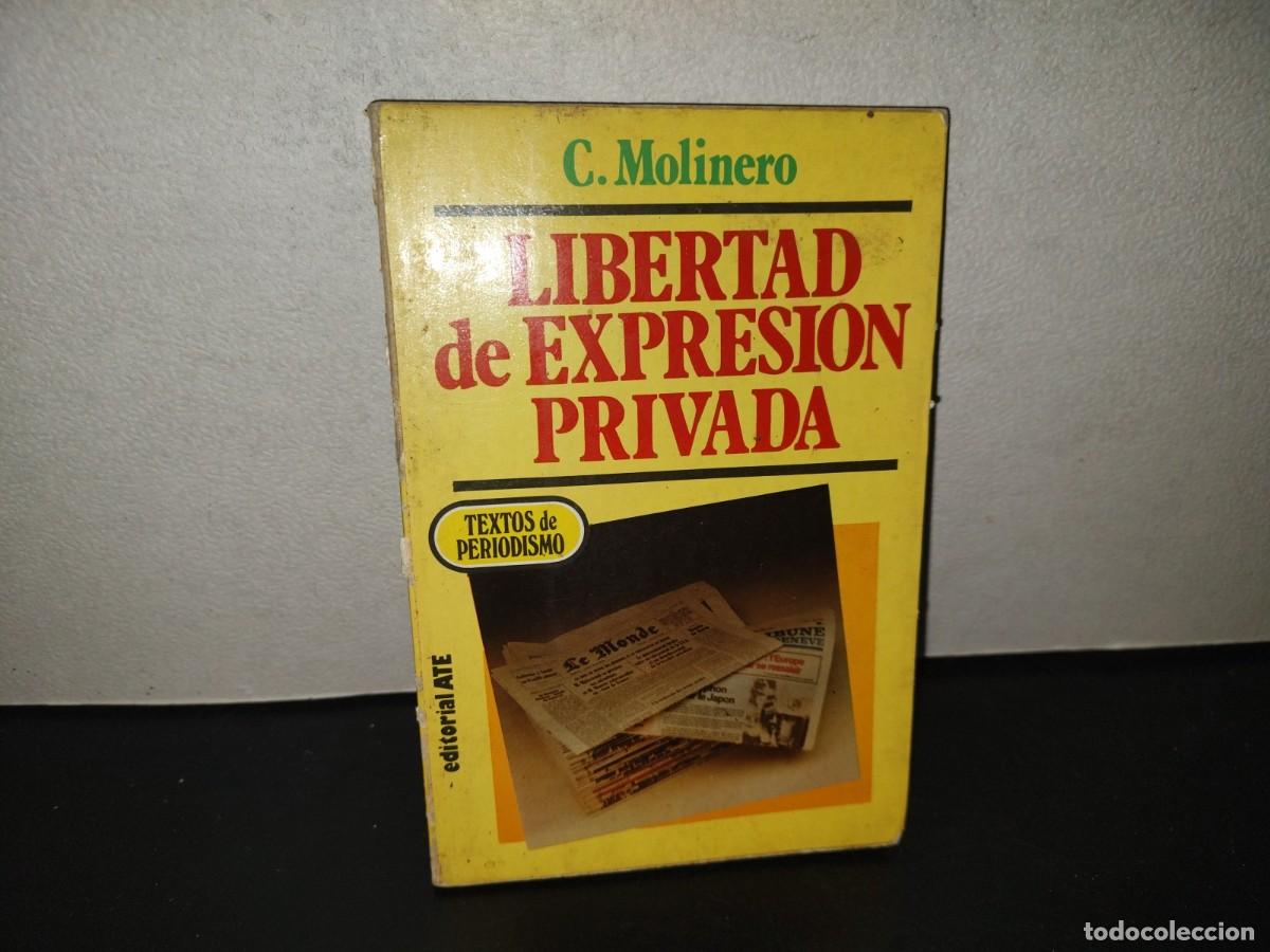 Libros de segunda mano: 196- Libertad De Expresi&oacute;n Privada - C&eacute;sar Molinero - A.T.E. - 1981 - Foto 1