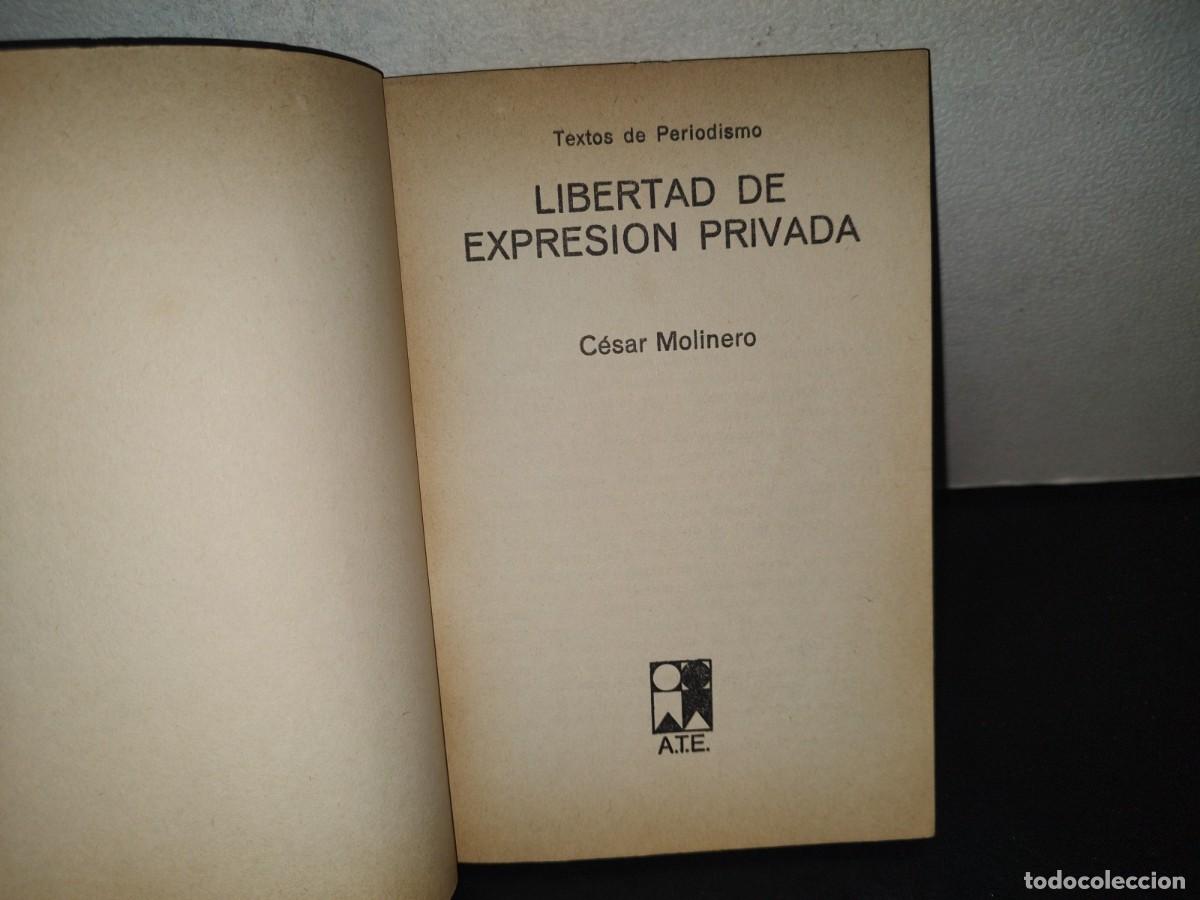 Libros de segunda mano: 196- Libertad De Expresi&oacute;n Privada - C&eacute;sar Molinero - A.T.E. - 1981 - Foto 4