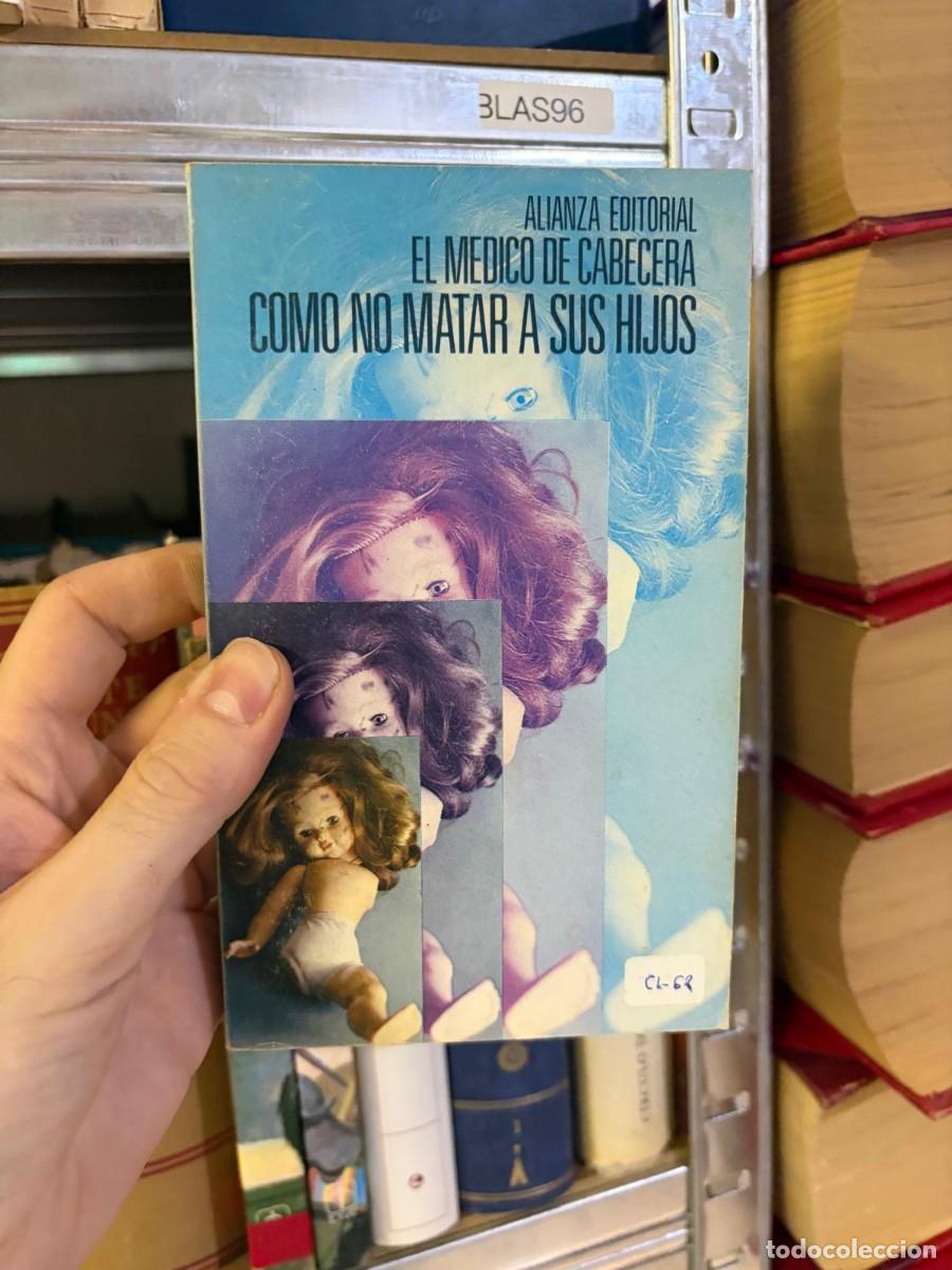 Libros de segunda mano: BLAS96 &mdash; El m&eacute;dico de cabecera: C&oacute;mo no matar a sus hijos &mdash; Alianza Editorial