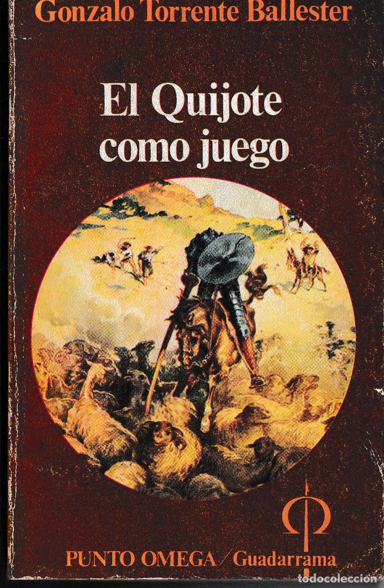 Libros de segunda mano: EL QUIJOTE COMO JUEGO. GONZALO TORRENTE BALLESTER. ED. GUADARRAMA 1975