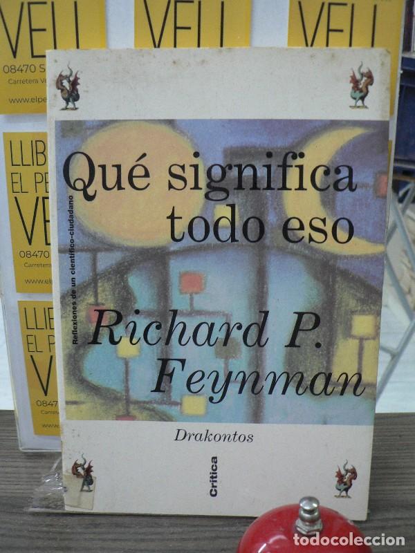 Libros de segunda mano: &iquest;Qu&eacute; Significa Todo Eso? - Richard Feynman - Cr&iacute;tica - Drakontos
