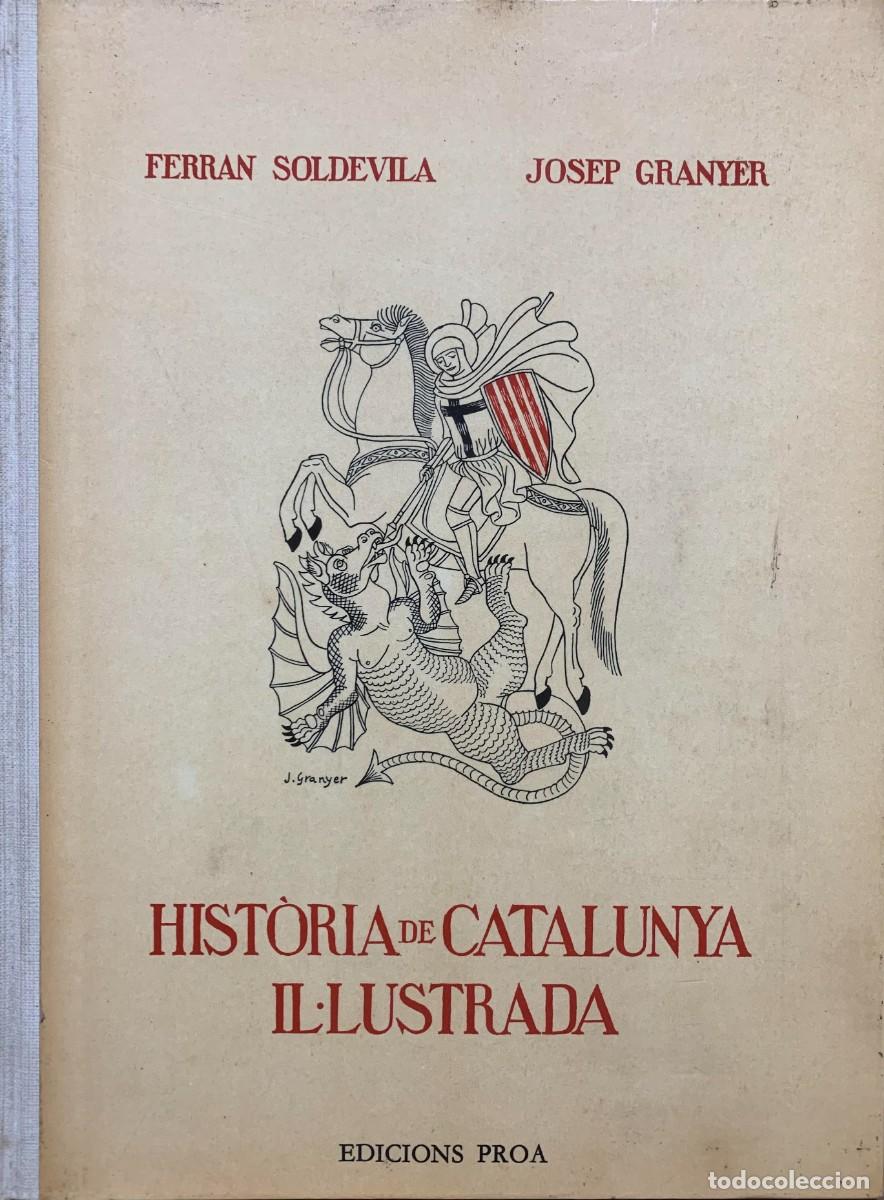 Libros de segunda mano: HISTORIA DE CATALUNYA IL.LUSTRADA Text de Ferran Soldevila Il.lustracions de Josep Graner EDICIO