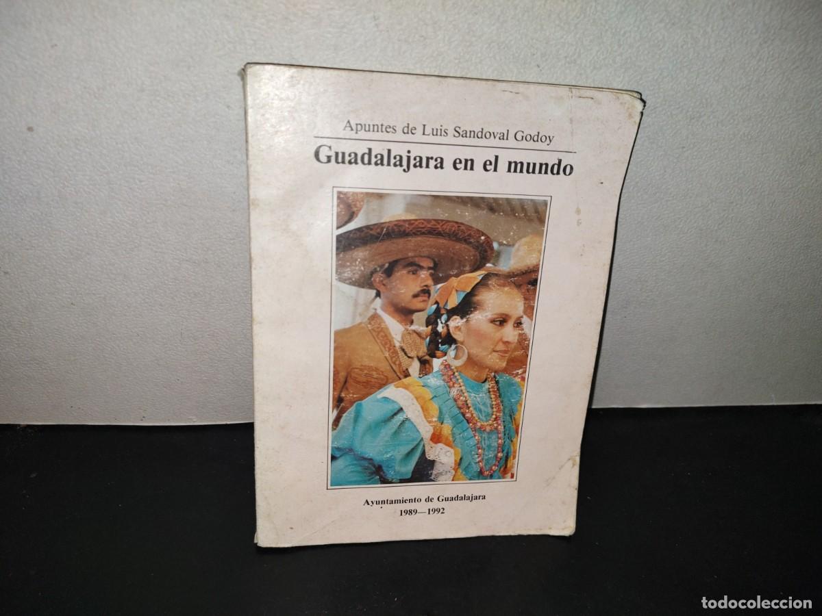 Libros de segunda mano: 196- Guadalajara En El Mundo - Luis Sandoval Godoy. Ayuntamiento De Guadalajara, 1989-1992
