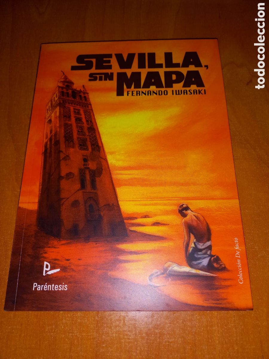 Libros de segunda mano: SEVILLA SIN MAPA - FERNANDO IWASAKI - PARENTESIS EDITORIAL 2010.